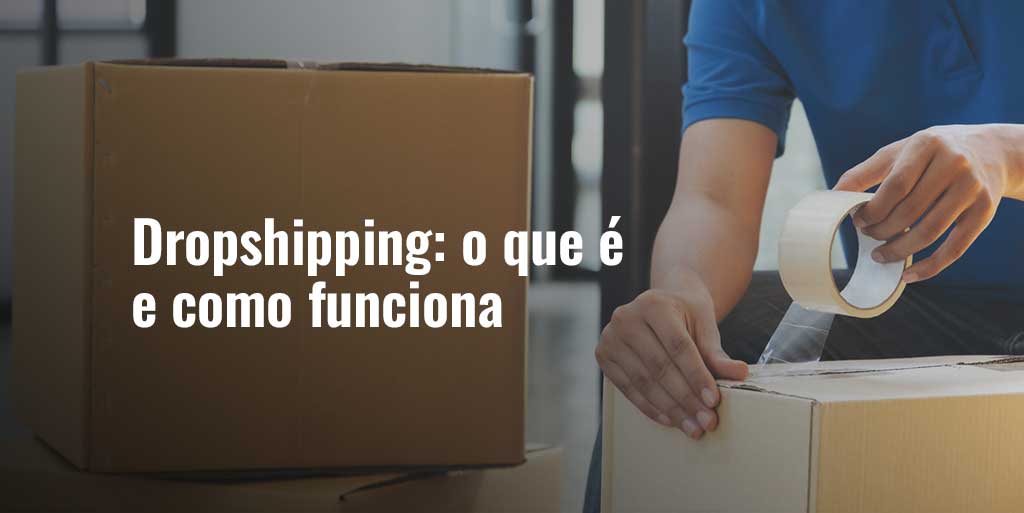 Dropshipping: O Que é E Como Funciona? - Guelcos Internacional