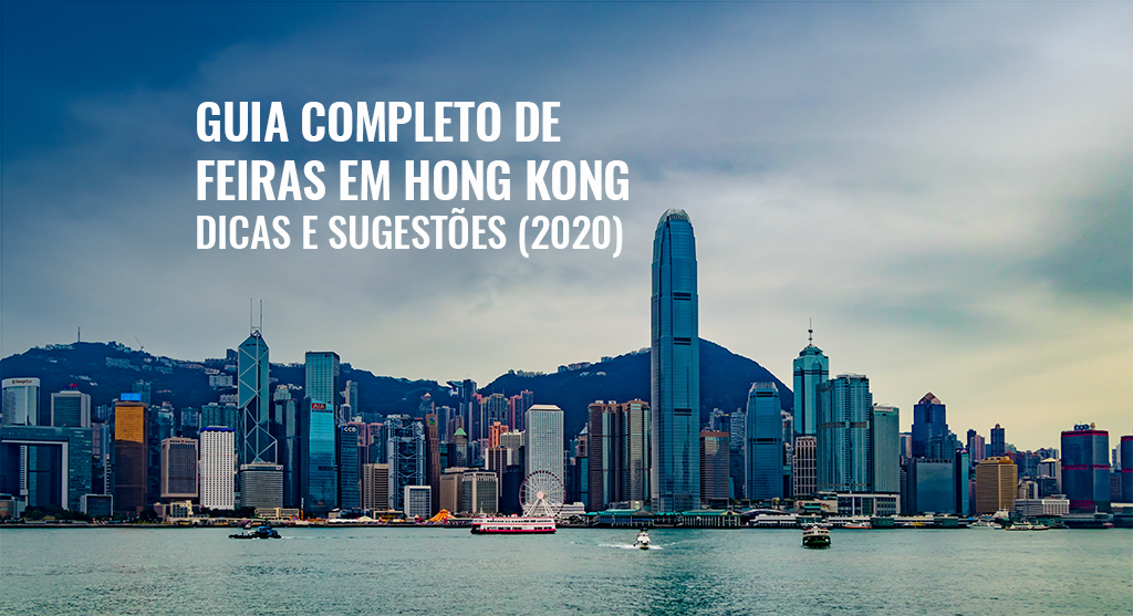 Guia Completo de Feiras em Hong Kong: Dicas e Sugestões (2020)